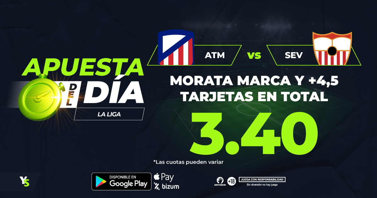 Apuesta del Día Atlético vs Sevilla: Morata marca y +4.5 tarjetas