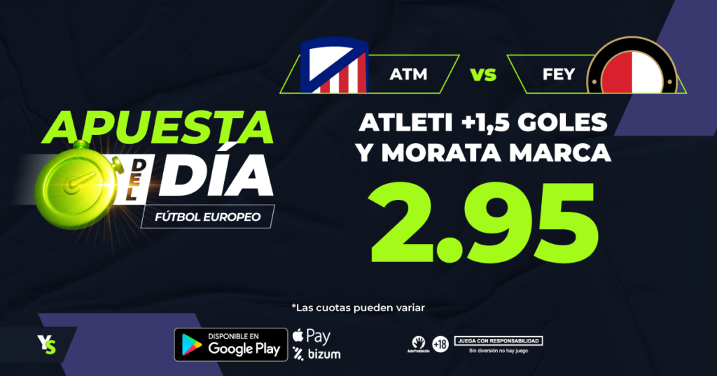Atleti +1,5 goles y Morata marca ➡ 2.95 (Atlético Madrid 🆚  Feyenoord) 